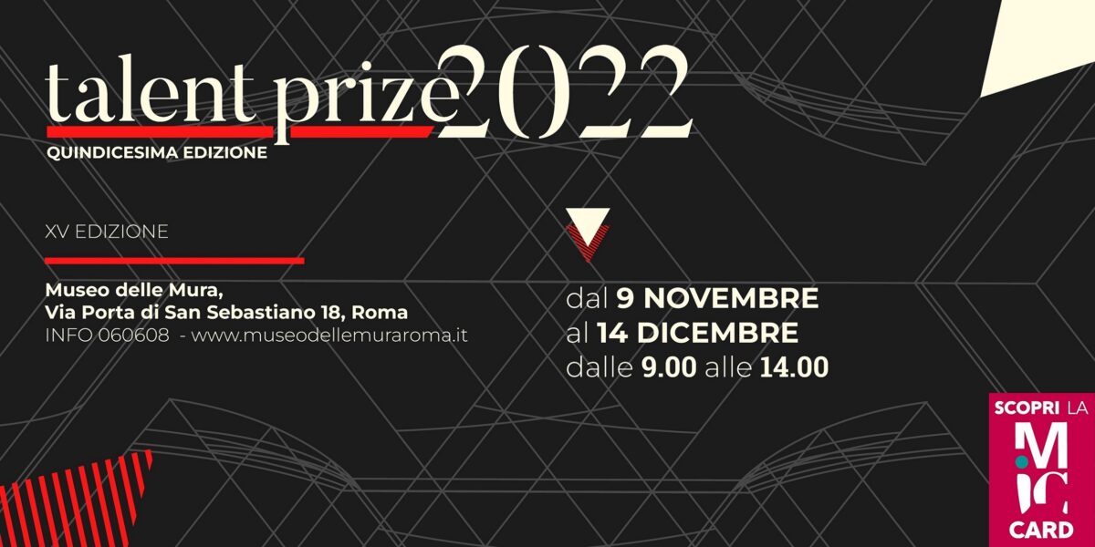 Mostra dedicata al Talent Prize al Museo delle Mura
