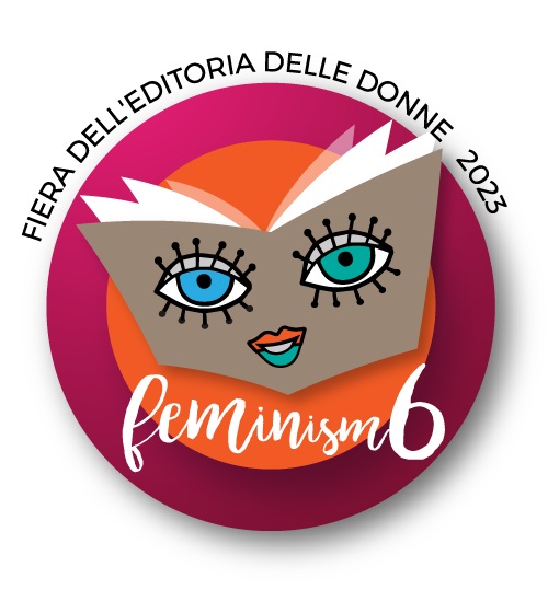 Feminism 6, Fiera dell’editoria delle donne, alla sesta edizione