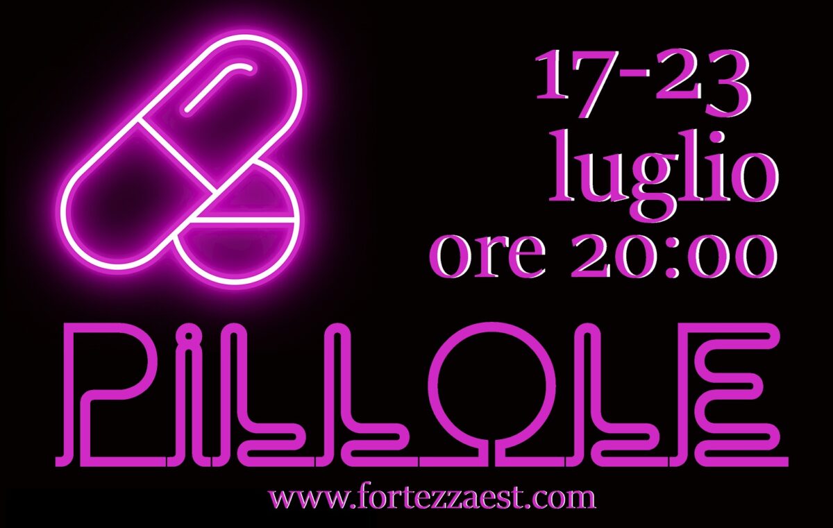 Pillole #tuttoin12minuti a Fortezza Est dal 17 al 23 luglio