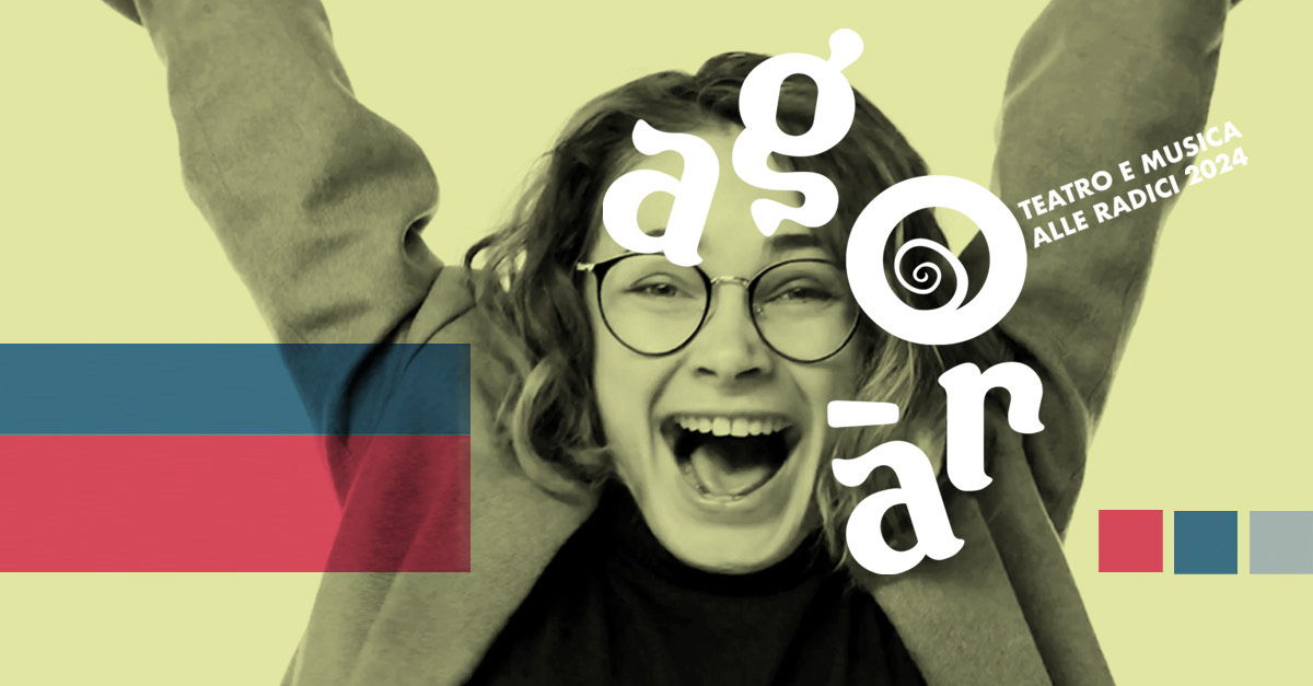 Seconda parte di “Agorà - Teatro e Musica alle Radici” al via