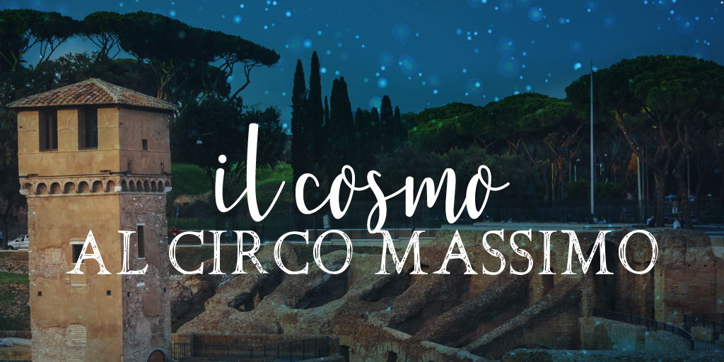 Il Cosmo al Circo Massimo il 12 e 13 luglio